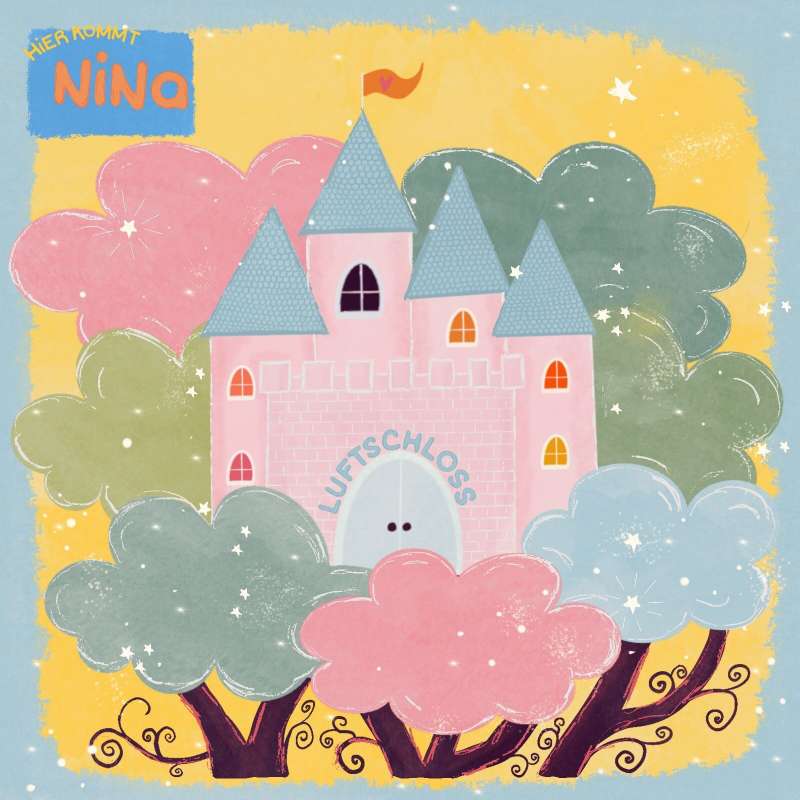 Hier Kommt Nina - Luftschloss (Kinderlied)