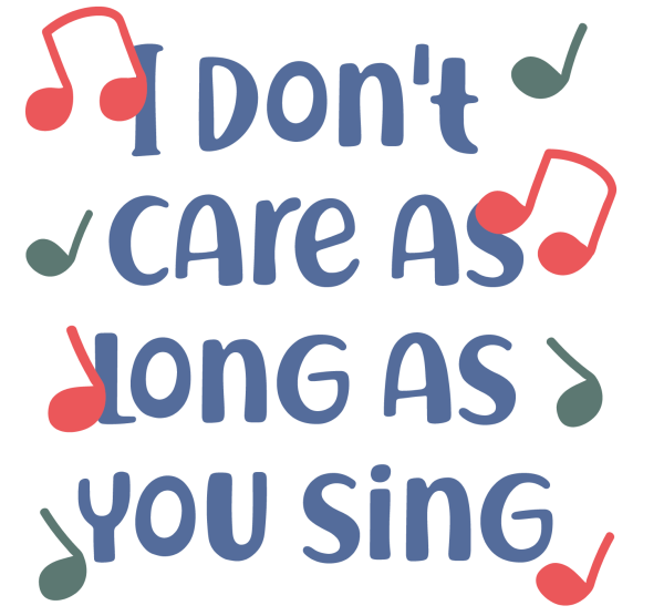 Lätzchen "I Don´t Care As Long As You Sing"