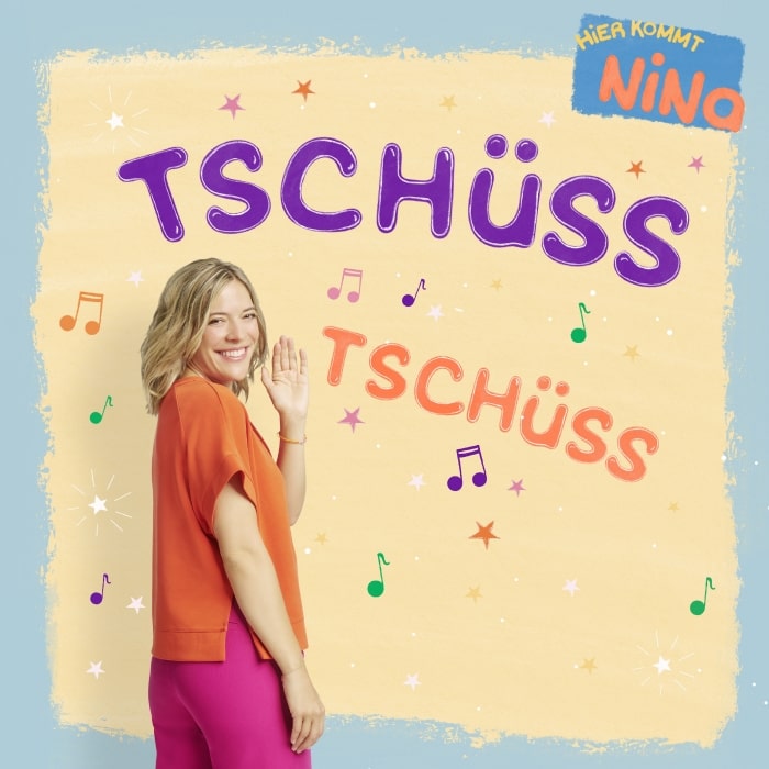 Hier Kommt Nina - Tschüss Tschüss (Kinderlied)