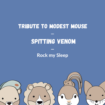 Modest Mouse - Spitting Venom für die Spieluhr