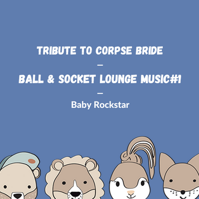 Corpse Bride - Ball & Socket Lounge Music #1 für die Spieluhr