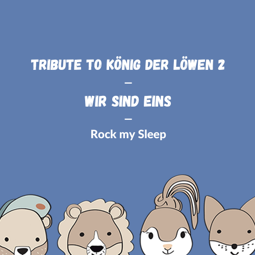 König Der Löwen 2 - Wir Sind Eins (Cover) für die Spieluhr – Rock my Sleep