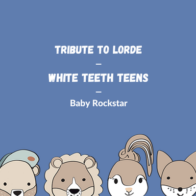 Lorde - White Teeth Teens für die Spieluhr